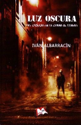 LUZ OSCURA LAS CRÓNICAS DE LA CIUDAD EN LLAMAS
