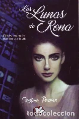 LAS LUNAS DE RONA. PARA LOS QUE UN DIA OLVIDARON VIVIR LA VIDA