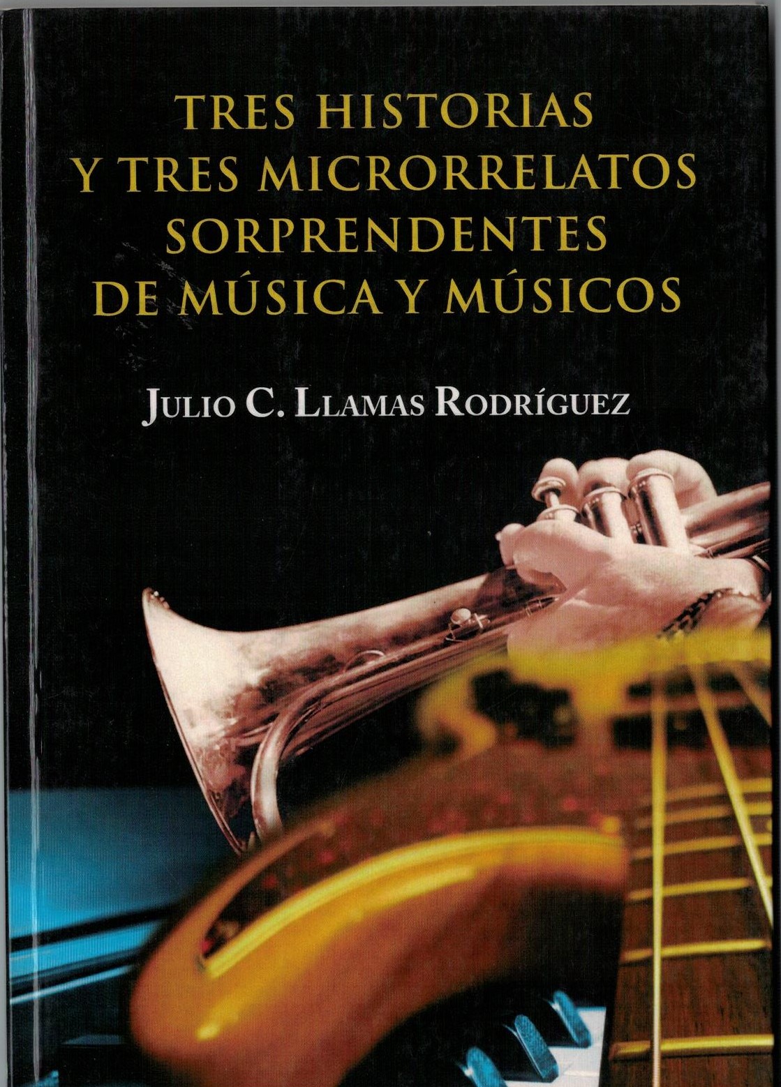 TRES HISTORIAS Y TRES MICRORRELATOS SORPRENDENTE DE MUSICA Y MUSICOS