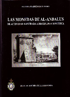 LAS MONEDAS DE AL-ANDALUS DE ACTIVIDAD ILUSTRADA A DISCIPLINA CIENTIFICA.