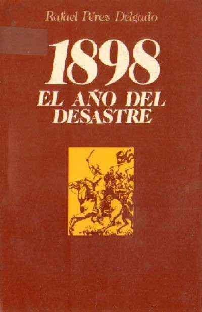 1898, EL AÑO DEL DESASTRE