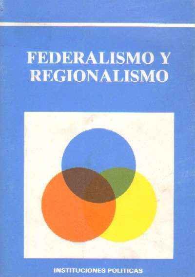 FEDERALISMO Y REGIONALISMO