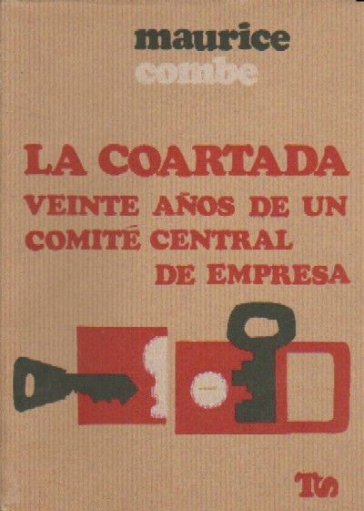 LA COARTADA. Veinte años de un comite central de empresa