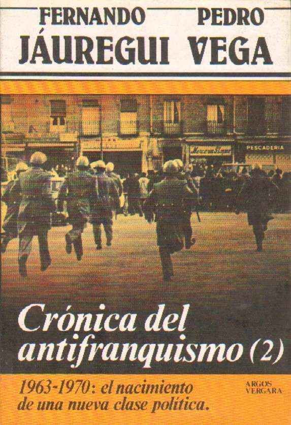 CRONICA DEL ANTIFRANQUISMO. 1963-1970: El nacimiento de una …