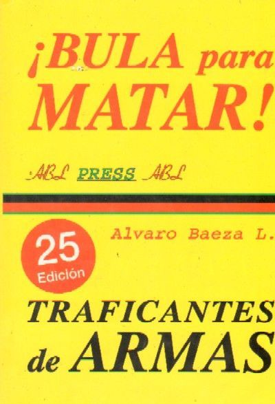 BULA PARA MATAR. TRAFICANTES DE ARMAS
