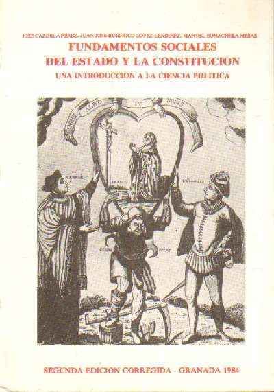 FUNDAMENTOS SOCIALES DEL ESTADO Y LA CONSTITUCION. UNA INTRODUCCION A LA CIENCIA POLITICA.