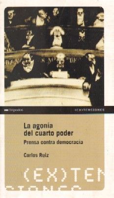 LA AGONIA DEL CUARTO PODER