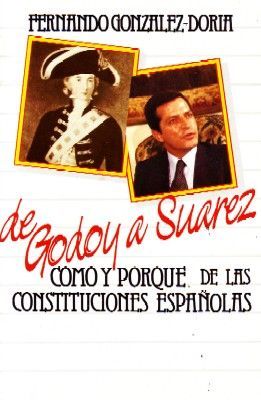 CONSTITUCIONES ESPAÑOLAS DE GODOY A SUAREZ.