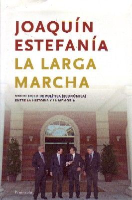 LA LARGA MARCHA. MEDIO SIGLO DE POLITICA (ECONOMICA) ENTRE LA HISTORIA Y LA MEMORIA.