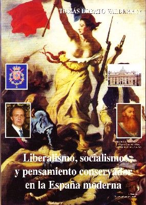 LIBERALISMO, SOCIALISMO Y PENSAMIENTO CONSERVADOR EN LA ESPAÑA MODERNA.