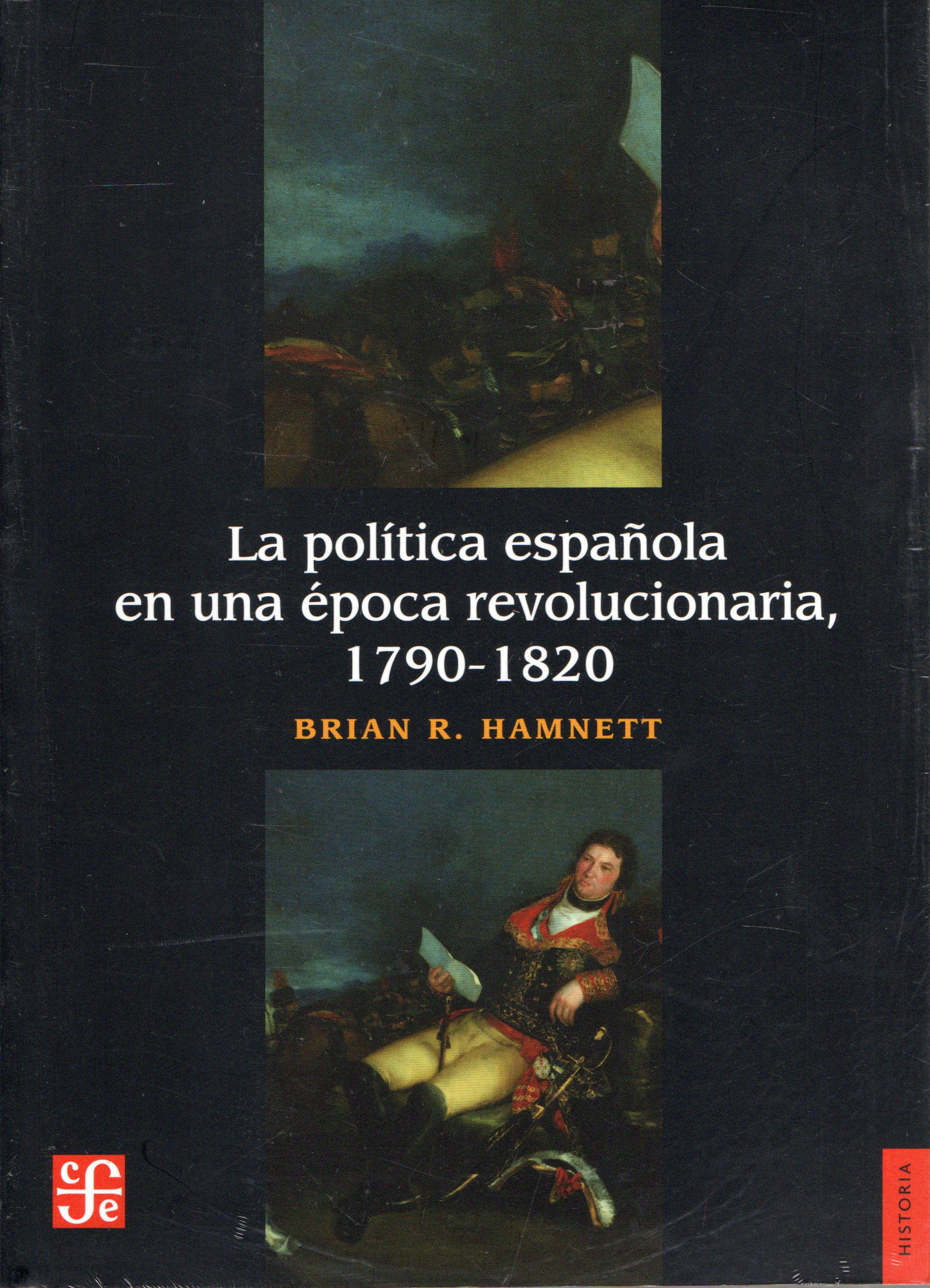 LA POLITICA ESPAÑOLA EN UNA EPOCA REVOLUCIONARIA, 1790-1820