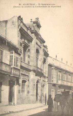 POSTAL ANTIGUA DE ALGECIRAS (CADIZ). Nº 21. EL AYUNTAMIENTO. DONDE SE CELEBRO LA CONFERENCIA DE ALGECIRAS.