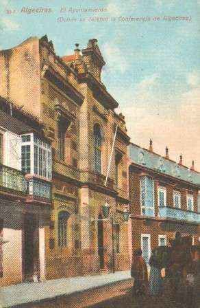 POSTAL ANTIGUA DE ALGECIRAS (CADIZ). Nº 30-1. EL AYUNTAMIENTO. DONDE SE CELEBRO LA CONFERENCIA DE ALGECIRAS.