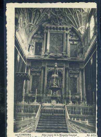 POSTAL DE CORDOBA - Nº 227 ALTAR MAYOR DE LA MEZQUITA CATEDRAL
