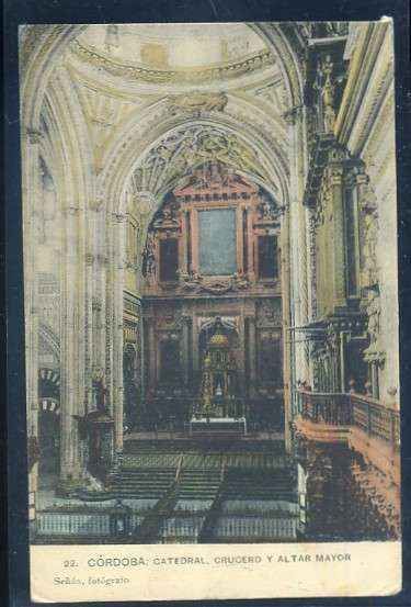 POSTAL ANTIGUA DE CORDOBA Nº 22 CATEDRAL CRUCERO Y ALTAR MAYOR