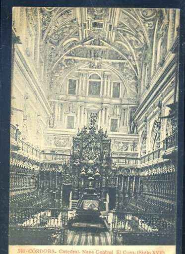 POSTAL ANTIGUA DE CORDOBA Nº 346 CATEDRAL NAVE CENTRAL - EL CORO SIGLO XVII