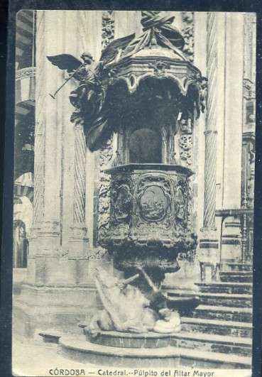 POSTAL ANTIGUA DE CORDOBA - CATEDRAL PULPITO DEL ANGEL