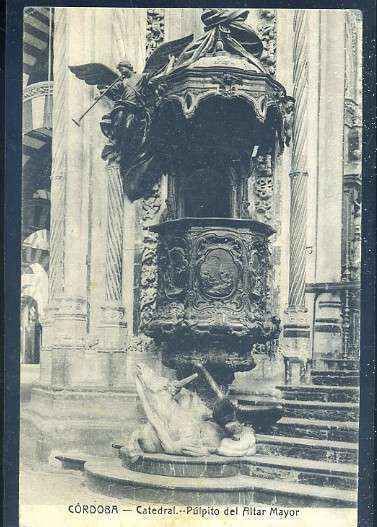 POSTAL ANTIGUA DE CORDOBA - CATEDRAL PULPITO DEL ALTAR MAYOR