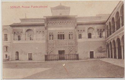 POSTAL ANTIGUA DE SEVILLA. ALCAZAR. PUERTA PRINCIPAL