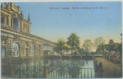 POSTAL ANTIGUA DE SEVILLA. ALCAZAR. GALERIA Y ESTANQUE DE D. PEDRO l
