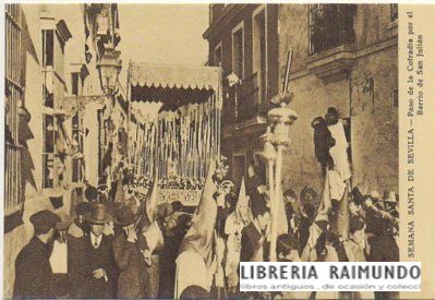 POSTAL DE SEVILLA. SEMANA SANTA. PASO DE LA COFRADIA POR SAN JULIAN. REPRODUCCION