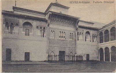 POSTAL ANTIGUA DE SEVILLA. ALCAZAR. FACHADA PRINCIPAL