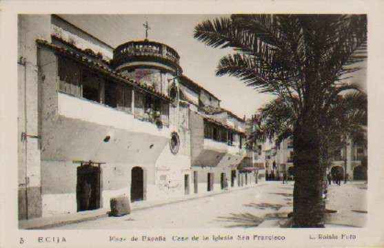 POSTAL ECIJA (SEVILLA). PLAZA DE ESPAÑA. CASA DE LA IGLESIA SAN FRANCISCO.