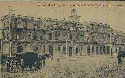 POSTAL ANTIGUA DE SEVILLA EL AYUNTAMIENTO FACHADA A LA PLAZA DE SAN FRANCISCO