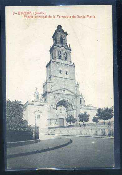POSTAL ANTIGUA DE SEVILLA. UTRERA PUERTA PRINCIPAL DE LA PARROQUIA DE SANTA MARIA