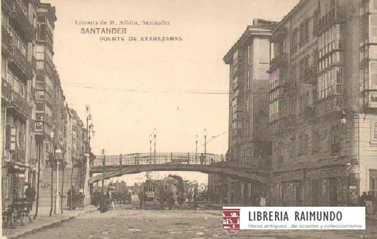 POSTAL ANTIGUA DE SANTANDER. PUENTE DE ATARAZANAS.