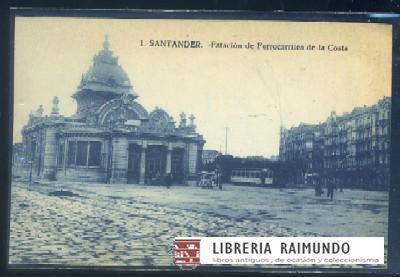 POSTAL DE SANTANDER Nº 1 ESTACIÓN DE FERROCARRILES DE LA COSTA