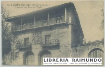POSTAL ANTIGUA DE SANTILLANA DEL MAR. SANTANDER. CASA DE LOS SRES. DE TAGLE