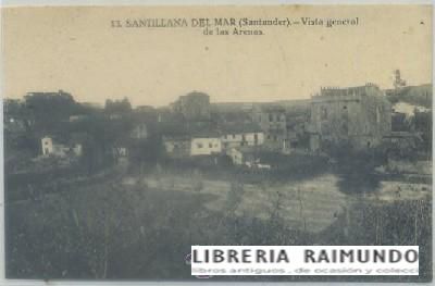 POSTAL ANTIGUA DE SANTILLANA DEL MAR. SANTANDER. VISTA GENERAL DE LAS ARENAS
