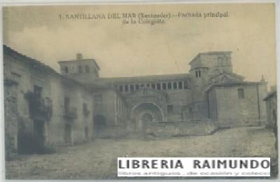 POSTAL ANTIGUA DE SANTILLANA DEL MAR. FACHADA PRINCIPAL DE LA COLEGIATA Nº 1
