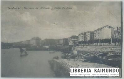 POSTAL ANTIGUA DE SANTANDER. DARSENA DEL MOLNEDO Y CALLE CASTELAR
