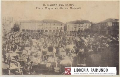 POSTAL ANTIGUA DE VALLADOLID. MEDINA DEL CAMPO. PZA. MAYOR EN DIA DE MERCADO