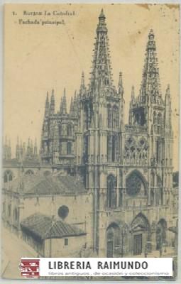 POSTAL ANTIGUA DE BURGOS. LA CATEDRAL. FACHADA PRINCIPAL Nº 1