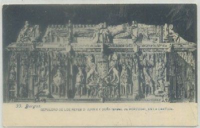 POSTAL ANTIGUA DE BURGOS. CARTUJA. SEPULCRO DE LOS REYES D. JUAN Y Dª. ISABEL DE PORTUGAL