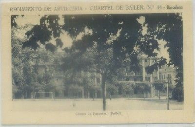 POSTAL ANTIGUA DE BARCELONA. REGIMIENTO ARTILLERIA. CUARTEL DE BAILEN. CAMPO DEPORTES Nº 44
