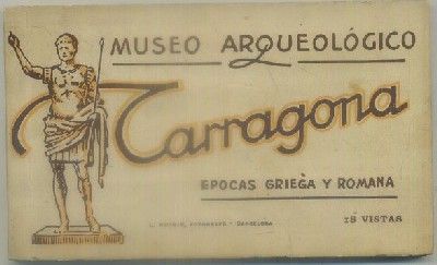POSTALES DE TARRAGONA: MUSEO ARQUEOLOGICO. CARPETILLA DE 18 VISTAS EN LIBRILLO