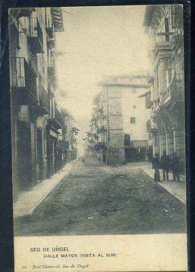 POSTAL ANTIGUA DE SEO DE URGEL - CALLE MAYOR. VISTA AL SUR