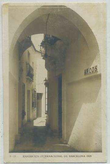 POSTAL ANTIGUA DE BARCELONA. EXPOSICION DE 1929. B-24. P. ESPAÑOL. CALLE DE LOS ARCOS