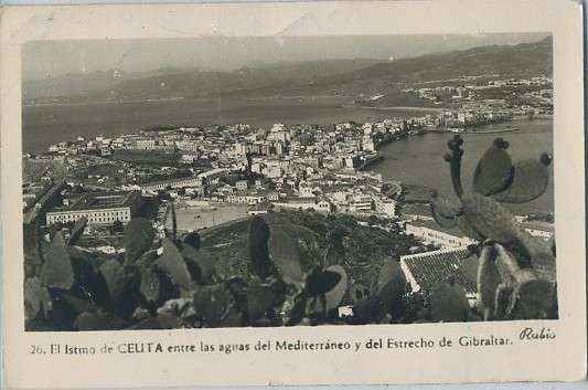 POSTAL DE CEUTA. EL ISTMO DE CEUTA ENTRE LAS AGUAS DEL MEDITERRANEO Y DEL ESTRECHO DE GIBRALTAR