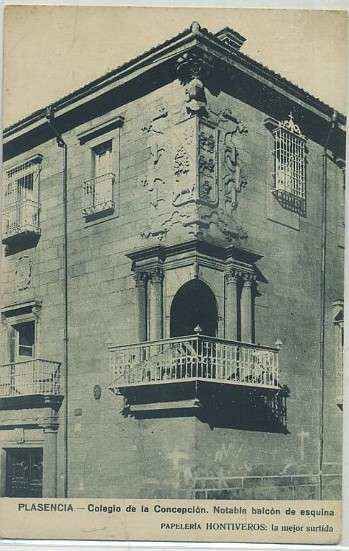 POSTAL ANTIGUA DE EXTREMADURA. PLASENCIA. COLEGIO DE LA CONCEPCION. NOTABLE BALCON DE ESQUINA