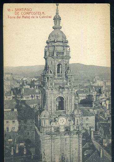 POSTAL ANTIGUA DE GALICIA - SANTIAGO DE COMPOSTELA Nº 18 TORRE DEL RELOJ DE LA CATEDRAL