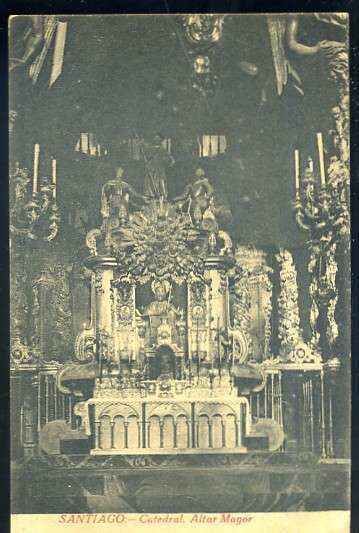 POSTAL ANTIGUA DE GALICIA. SANTIAGO DE COMPOSTELA. CATEDRAL ALTAR MAYOR