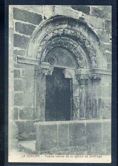 POSTAL ANTIGUA DE LA CORUÑA - PUERTA LATERAL DE LA IGLESIA DE SANTIAGO