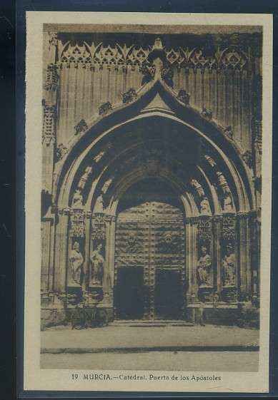 POSTAL ANTIGUA DE MURCIA - CATEDRAL. PUERTA DE LOS APOSTOLES Nº 19
