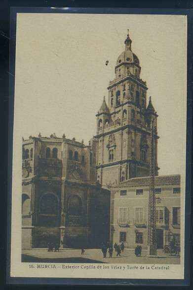 POSTAL ANTIGUA DE MURCIA - EXTERIOR CAPILLA DE LOS VELEZ Y TORRE DE LA CATEDRAL Nº 16