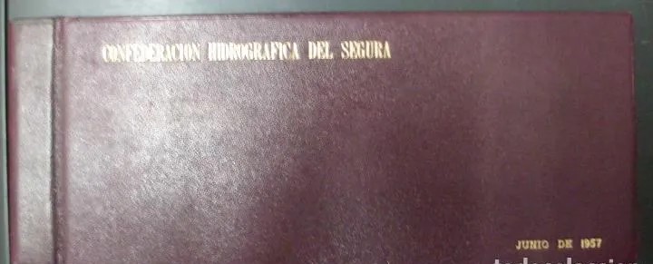 PORTFOLIO FOTOGRAFICO. CONFEDERACION HIDROGRAFICA DEL SEGURA. JUNIO DE 1957